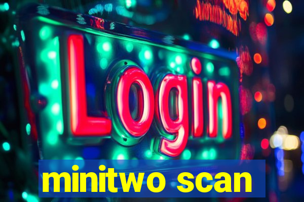 minitwo scan